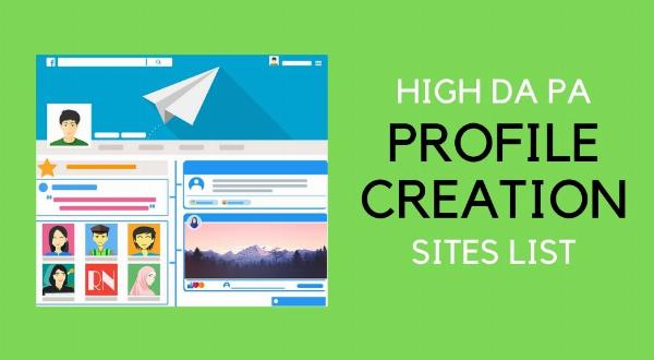100+ Profile Creation Sites List 2024 [High DA, PA]