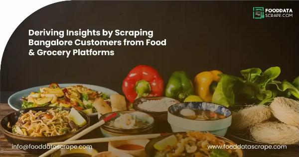 Deriving Insights by Scraping Bangalore Customers from Food & Grocery Platforms