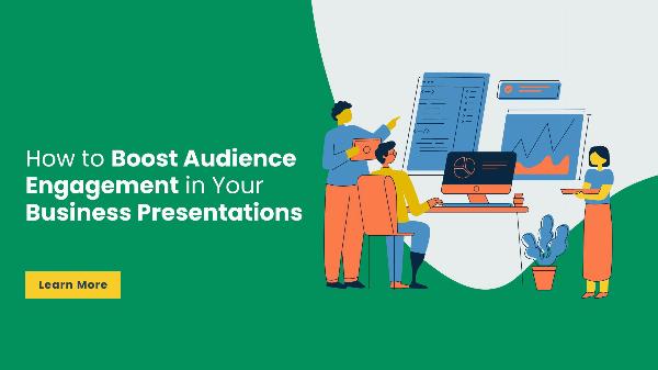 How to Boost Audience Engagement in Your Business Presentations