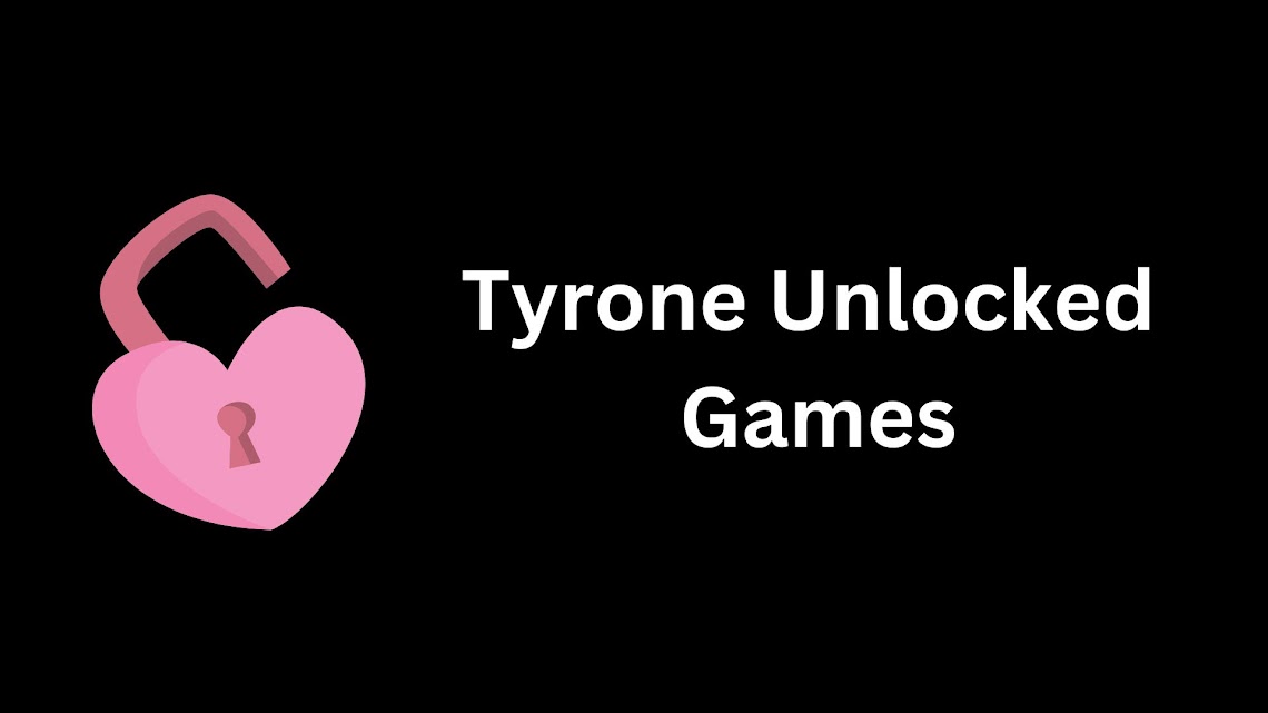 Tyrone Unlocked Games: Explore plenty of games in one place for free