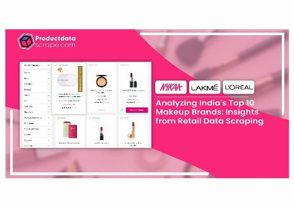 Analyzing India’s Top 10 Makeup Brands: Insights from Beauty Retail Data Scraping