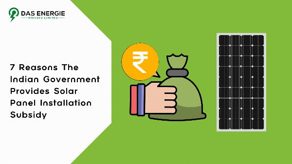 7 Reasons Indian Government Provides Solar Panel Installation Subsidy
