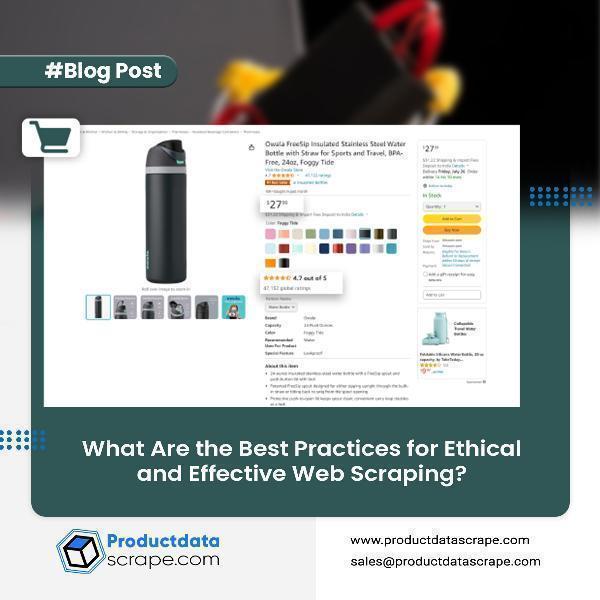 What Are Best Practices for Ethical and Effective Web Scraping?