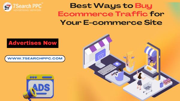 Best Ways to Buy Ecommerce Traffic for Your E-commerce Site