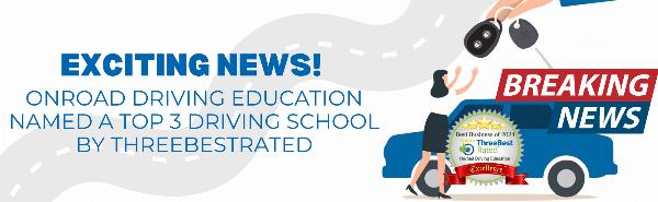 EXCITING NEWS! ONROAD DRIVING EDUCATION NAMED A TOP 3 DRIVING SCHOOL BY THREEBESTRATED