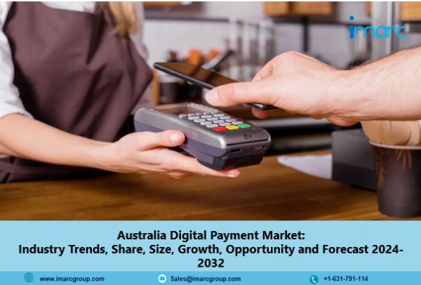 Australia Digital Payment Market 2024-32 | Size, Share, Growth and Forecast