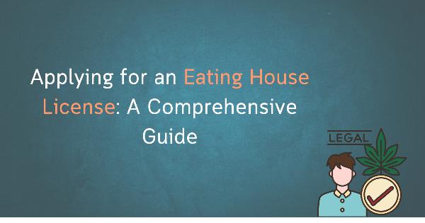 Applying for an Eating House License: A Comprehensive Guide