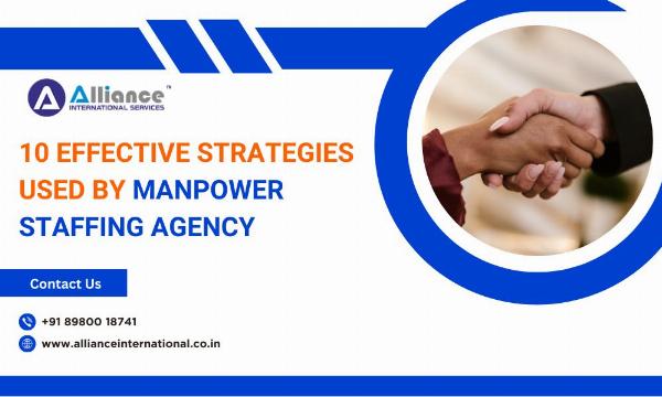 10 Effective Strategies Used by Manpower Staffing Agency