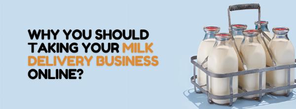 Why you should taking Your Milk Delivery Business Online?