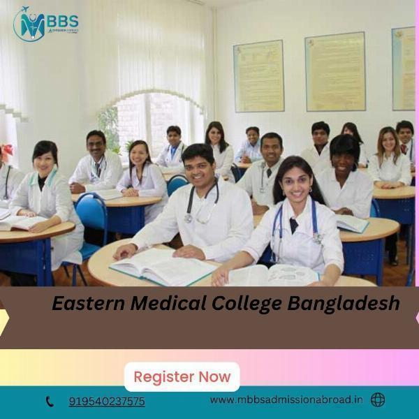 Eastern Medical College, Bangladesh: A Comprehensive Guide