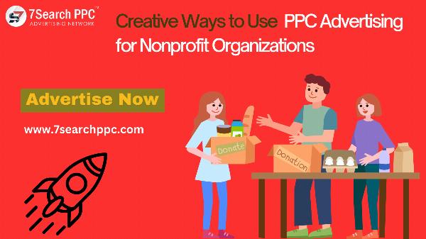 10 Creative Ways to Use PPC Advertising for Nonprofit Organizations