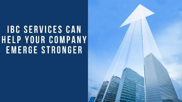 How IBC Services Can Help Your Company Emerge Stronger