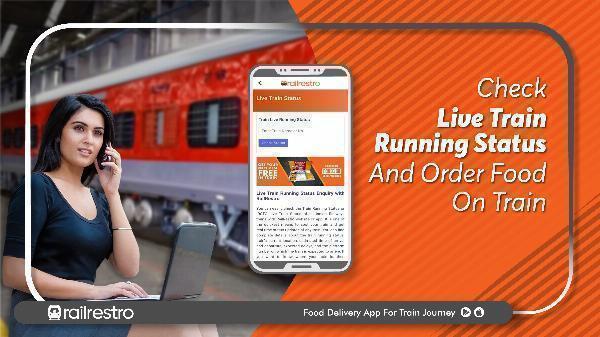 Check Live Train Running Status and Order Food On Train