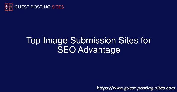 Top Image Submission Sites for SEO Advantage
