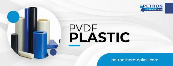 PVDF PLASTIC : INDUSTRIAL GUIDE BY PETRON THERMOPLAST
