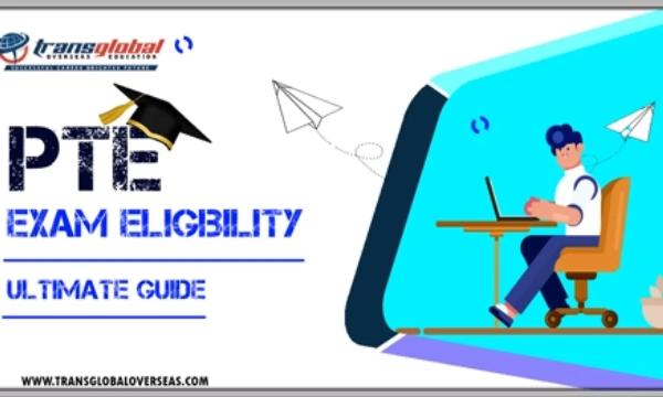 Updated PTE Exam Eligibility Criteria: Everything You Need to Know