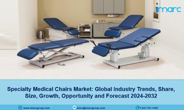 Specialty Medical Chairs Market Trends, Outlook, Demand & Opportunity 2024-2032