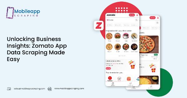 Unlocking Business Insights: Zomato App Data Scraping Made Easy
