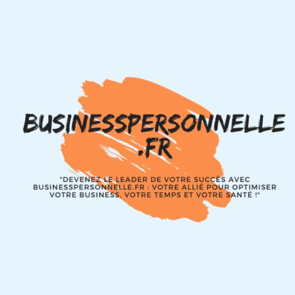 BusinessPersonnelle : Réussir dans le Business et le Développement Personnel