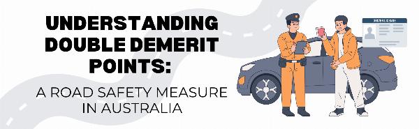 Understanding Double Demerit Points: A Road Safety Measure in Australia