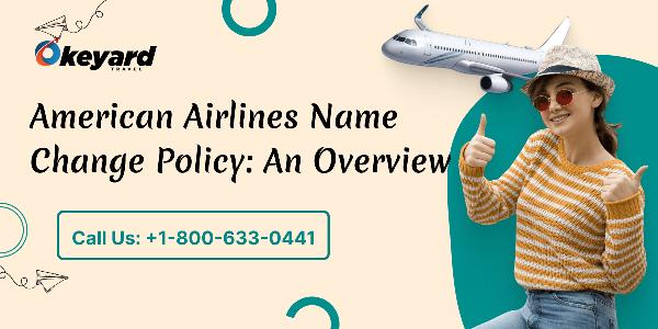 American Airlines Name Change Policy: An Overview