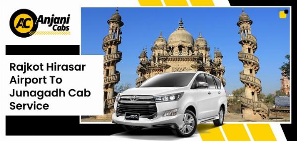 Rajkot Hirasar Airport to Junagadh Cab Service.