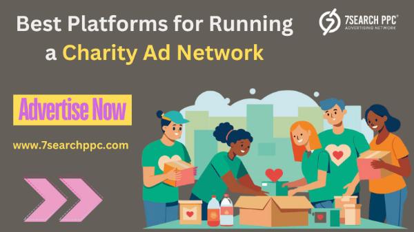 What are the Best Platforms for Running a Charity Ad Network?