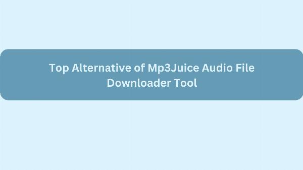 Top Alternative of Mp3Juice Audio File Downloader Tool