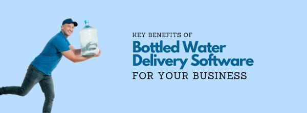 Key Benefits of Bottled Water Delivery Software for Your Business