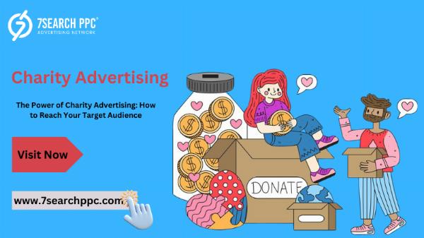 The Power of Charity Advertising: How to Reach Your Target Audience