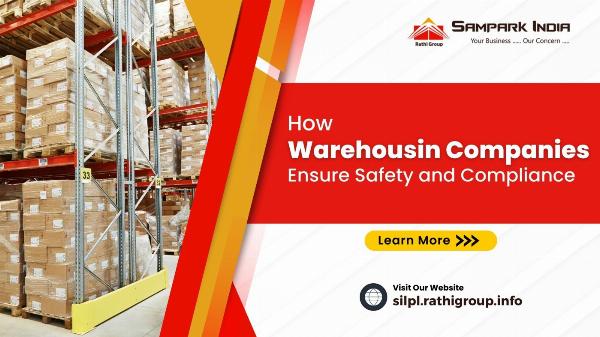 How Warehousing Companies Ensure Safety and Compliance