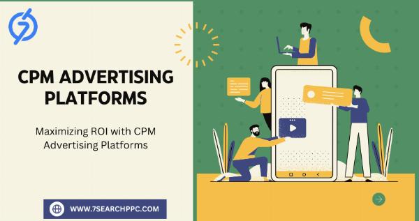 Maximizing ROI with CPM Advertising Platforms