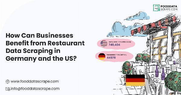 How Can Businesses Benefit from Restaurant Data Scraping in Germany and the US?