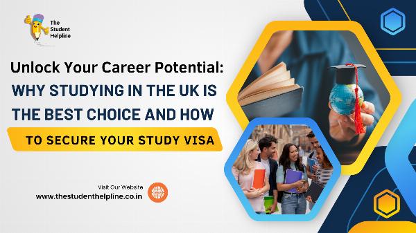 Unlock Your Career Potential: Why Studying in the UK is the Best Choice and How to Secure Your Study Visa