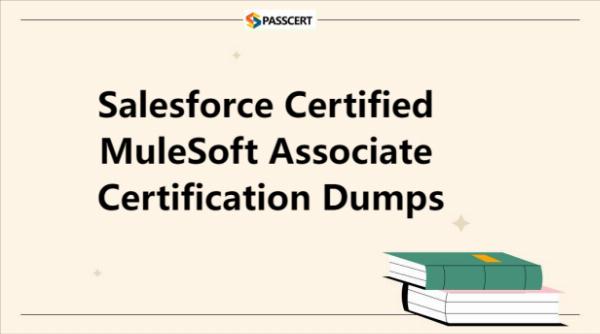 Tips To Pass the Salesforce Certified MuleSoft Associate Exam