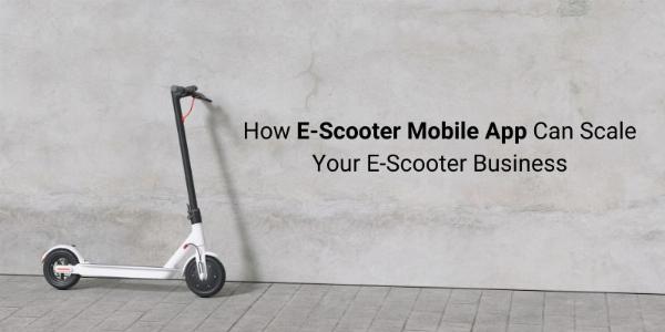 How E-Scooter Mobile App Can Scale Your E-Scooter Business