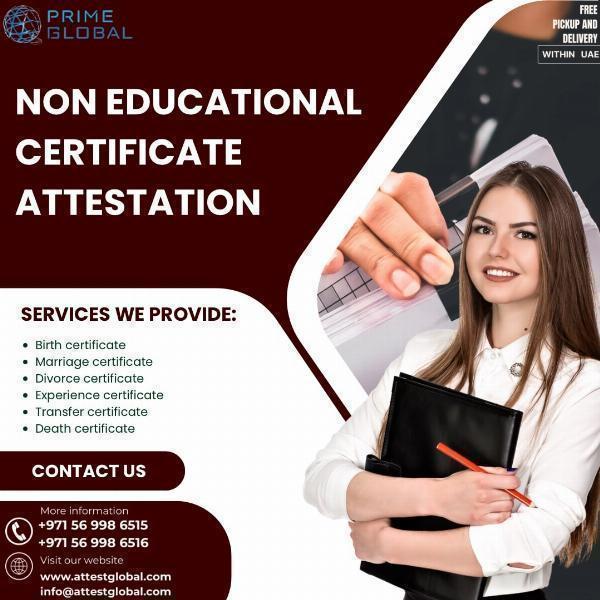 Comprehensive Guide to Non-Educational Certificate Attestation Services in the UAE