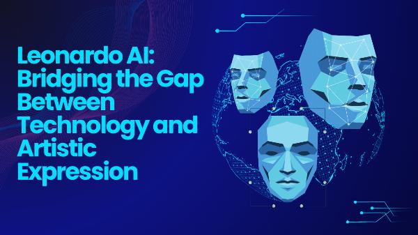 Leonardo AI: Bridging the Gap Between Technology and Artistic Expression