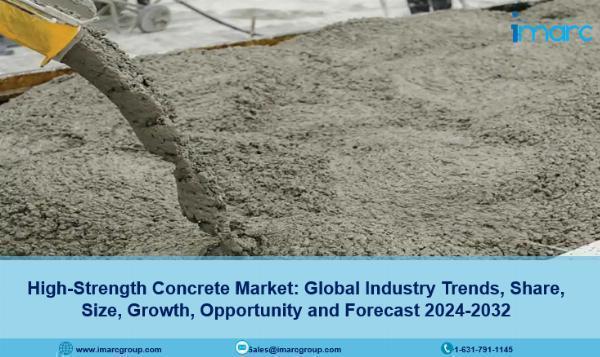 High-Strength Concrete Market Trends, Growth and Opportunity 2024-2032