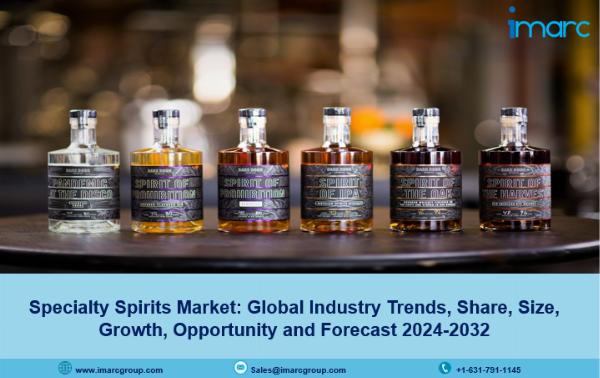 Specialty Spirits Market Size, Trends, Growth and Forecast 2024-2032