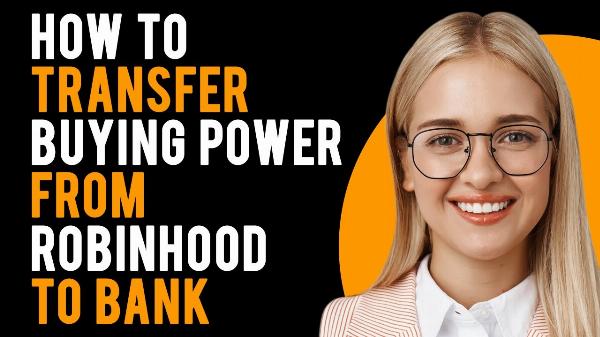 How to Transfer Buying Power from Robinhood to Bank