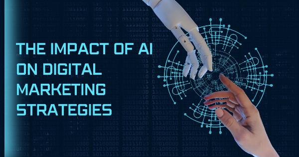 The Impact of AI on Digital Marketing Strategies