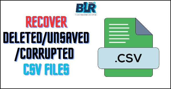 CSV Recovery Guide: How to Recover Deleted, Unsaved & Corrupted CSV Files