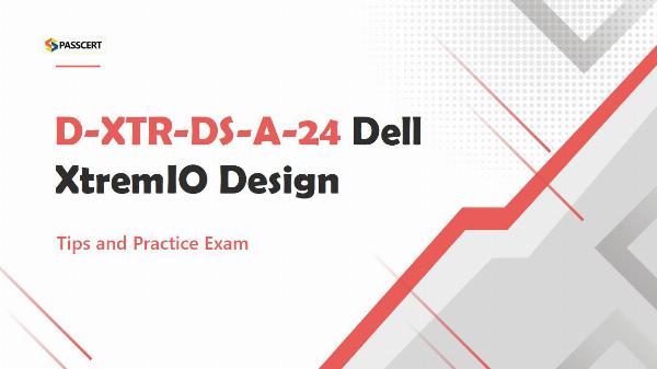 Dell XtremIO Design D-XTR-DS-A-24 Exam Preparation