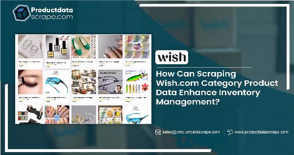 Boost Insights by Scraping Wish.com Category Product Data