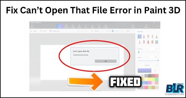 Fix Can’t Open That File Error in Paint 3D [Full Guide]