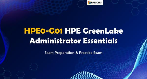 HPE GreenLake Administrator Essentials HPE0-G01 Exam Preparation