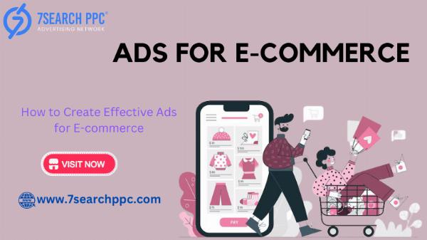 How to Create Effective Ads for E-commerce