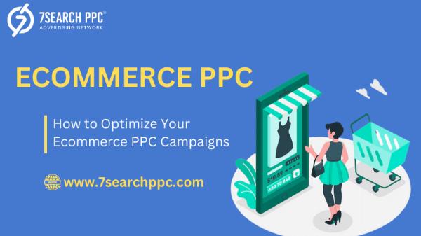 How to Optimize Your Ecommerce PPC Campaigns