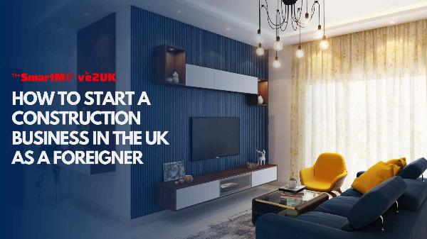 Foreign Investors: How to Begin a Construction Business in the UK